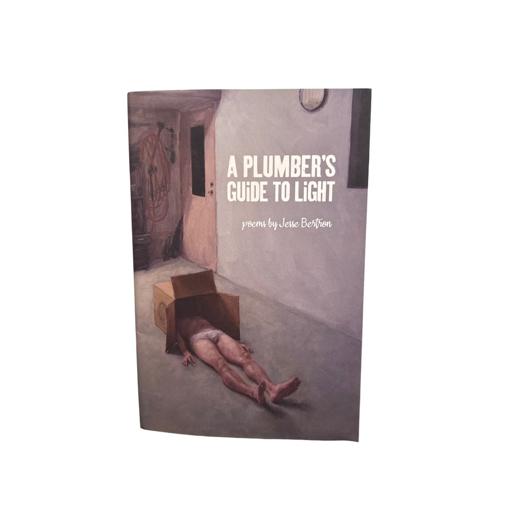 A Plumber's Guide to Light Poems by Jesse Bertron Rattle Chapbook Prize 1st Ed